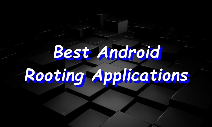 Best Android Rooting Applications