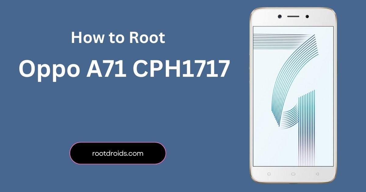 How To Root Oppo A71 CPH1717