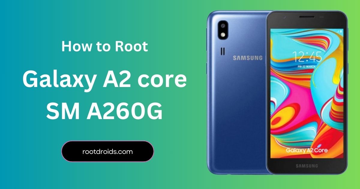 How to Root Galaxy A2 core SM A260G With Odin Tool