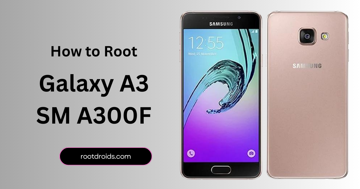 How to  Root Galaxy A3 SM A300F With Odin Tool