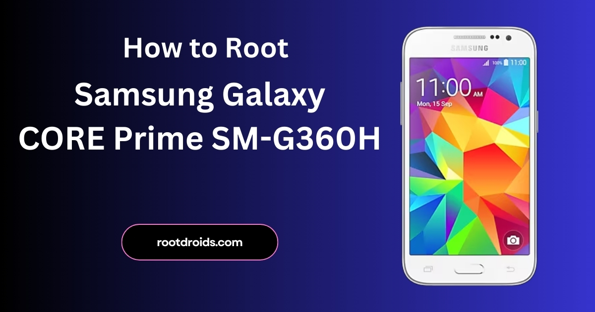 How To Root Samsung Galaxy CORE Prime SM-G360H