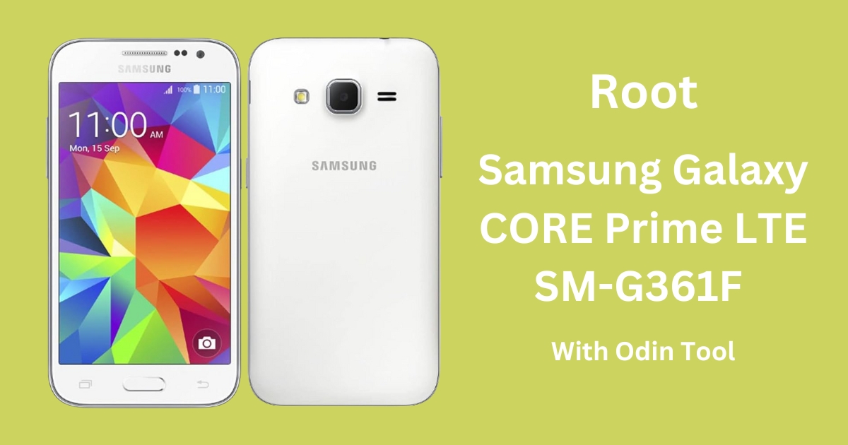 Root Samsung Galaxy CORE Prime LTE SM-G361F With Odin Tool