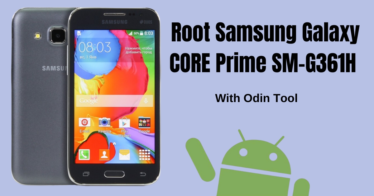Root Samsung Galaxy CORE Prime SM-G361H With Odin Tool