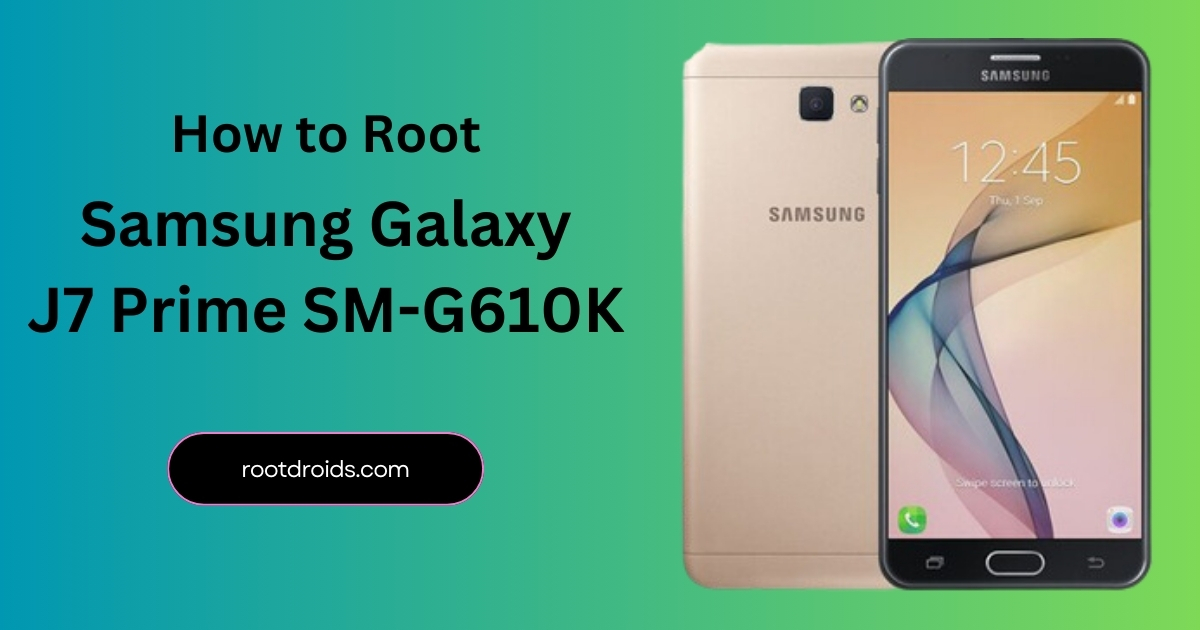 How to Root Samsung Galaxy J7 Prime SM-G610K With Odin Tool