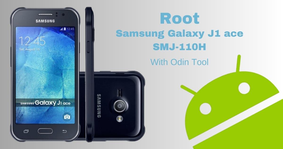 How to Root Samsung Galaxy J1 ace SMJ-110H With Odin Tool