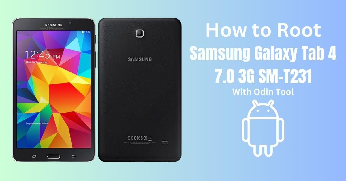 How to Root Samsung Galaxy Tab 4 7.0 3G SM-T231 With Odin Tool