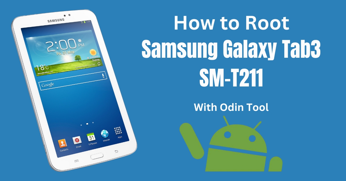 How to Root Samsung Galaxy Tab3 SM-T211 With Odin Tool