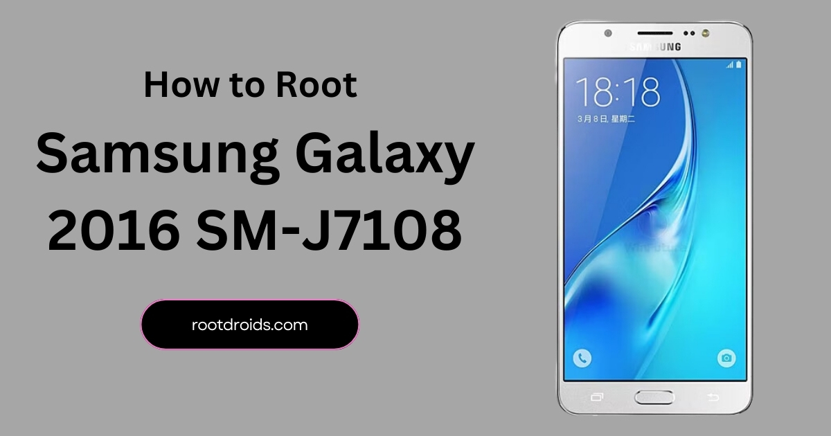 How to Root Galaxy J7 2016 SM-J7108 | Odin Tool