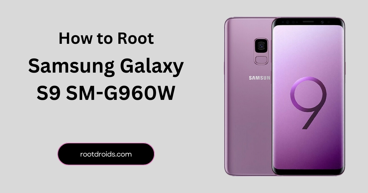 How to Root Galaxy S9 SM-G960W | Odin Tool