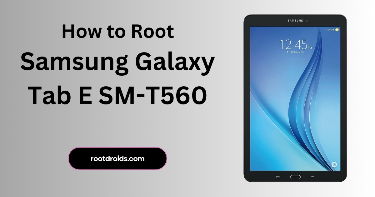 How to Root Samsung Galaxy Tab E SM-T560 | Odin Tool