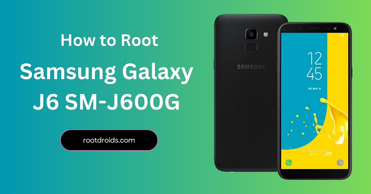How to Root Samsung J6 SM-J600G | Odin Tool