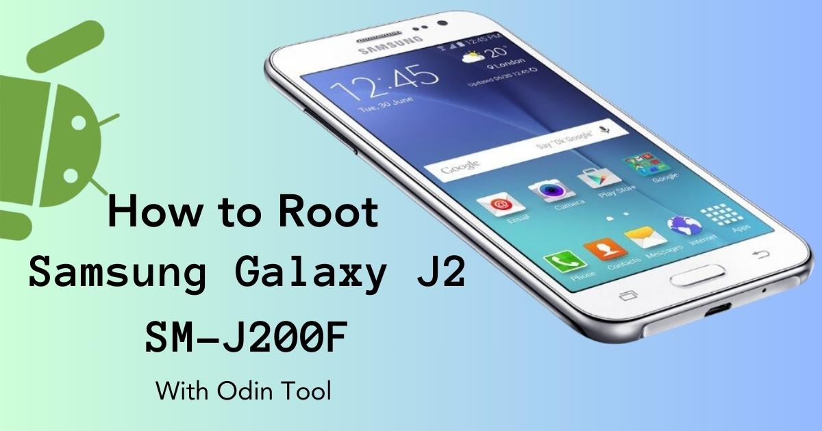 How to Root Samsung Galaxy J2 SM-J200F | Odin Tool