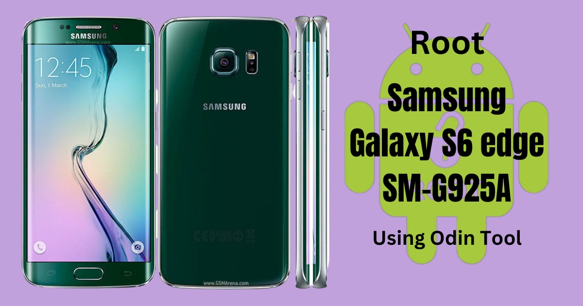 How to Root Samsung Galaxy S6 edge SM-G925A | Odin Tool