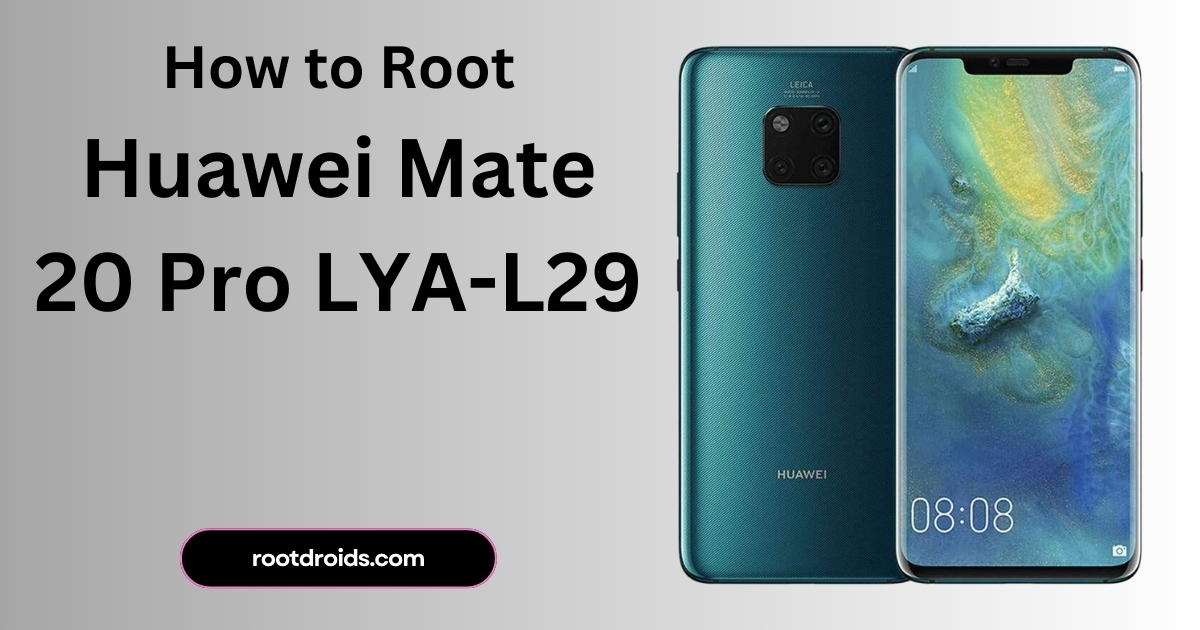How to Root Huawei Mate 20 Pro LYA-L29