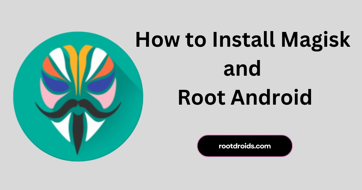 How to Install Magisk in Recovery and Root Android [No Ramdisk]