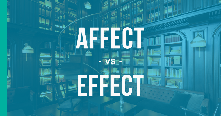 How to Remove the Confusion Of Affect Vs Effect?