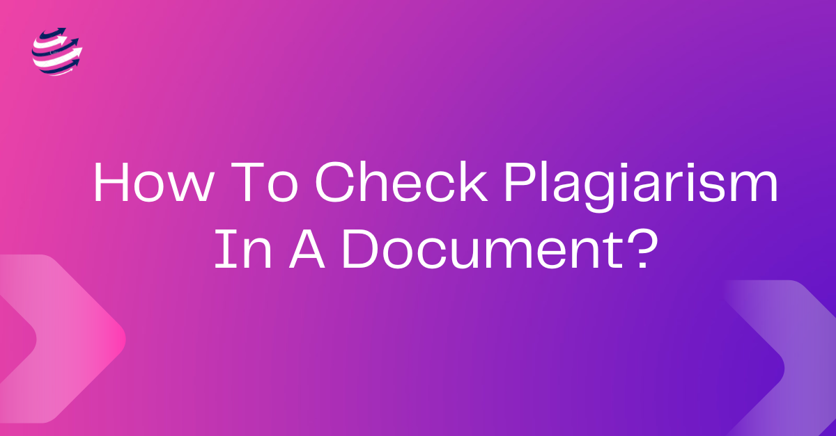 How To Check Plagiarism In A Document?