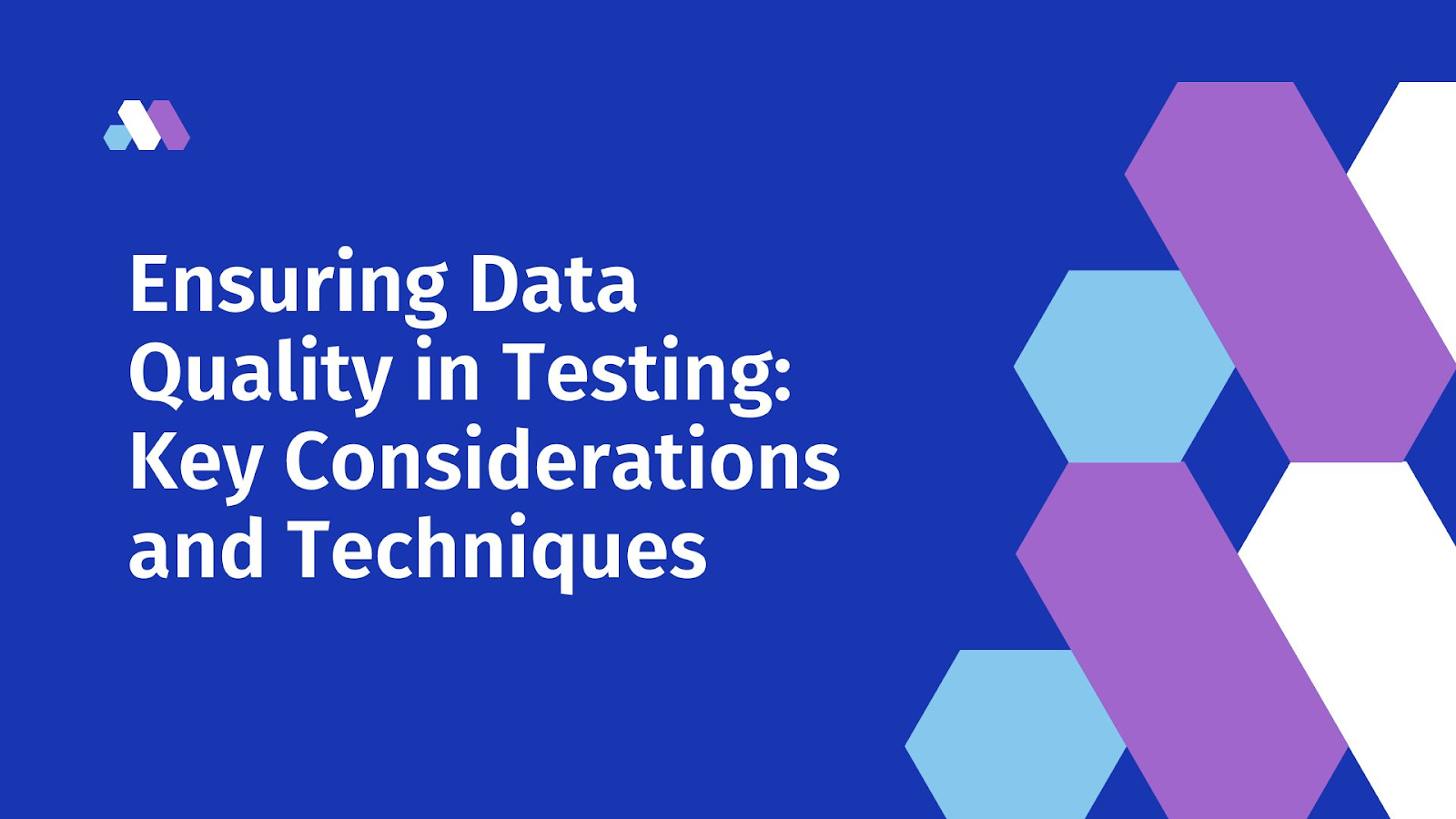Ensuring Data Quality in Testing: Key Considerations and Techniques