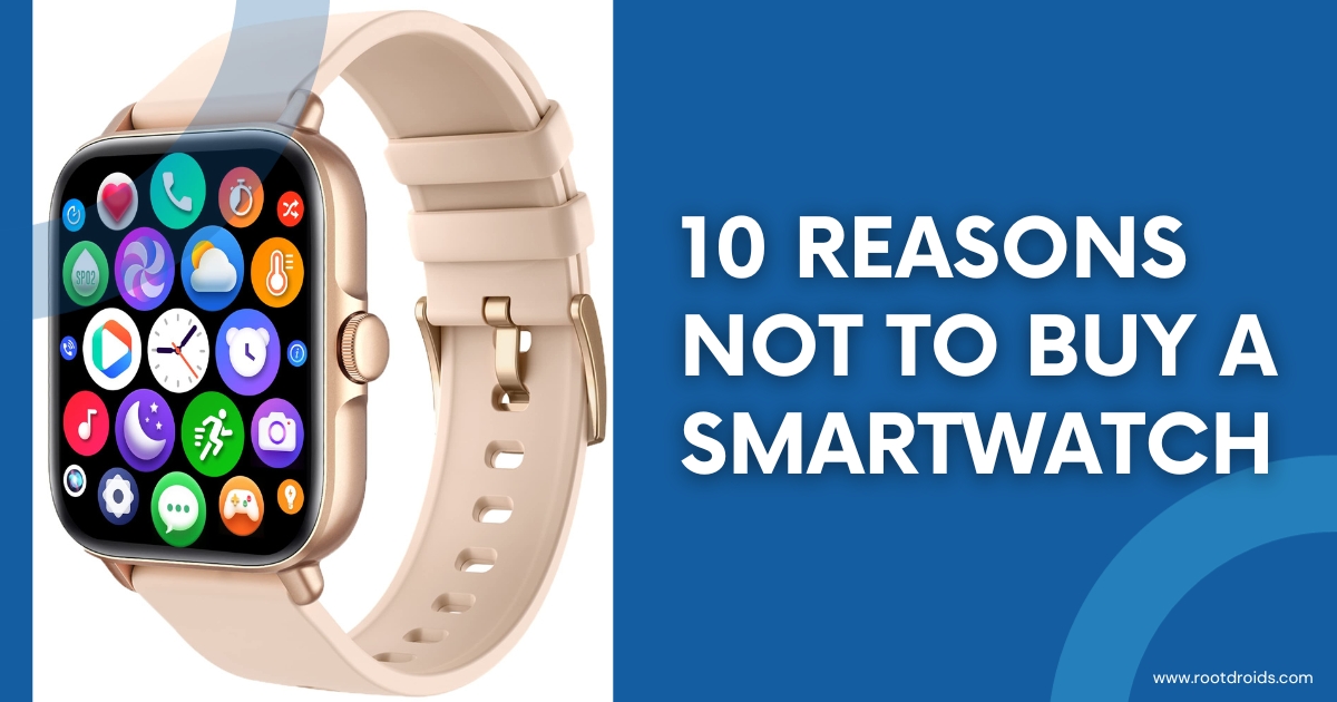 10 reasons not to buy a smartwatch