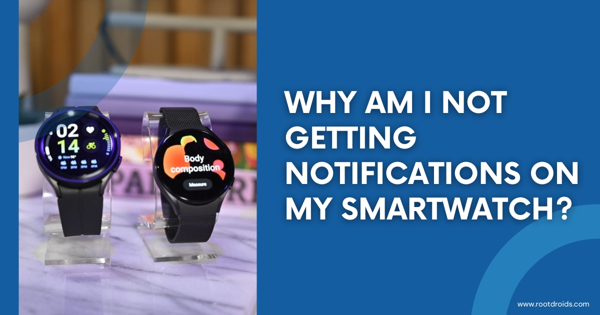 why am i not getting notifications on my smartwatch