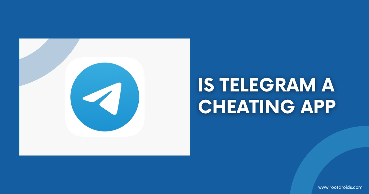 Is Telegram a cheating app?