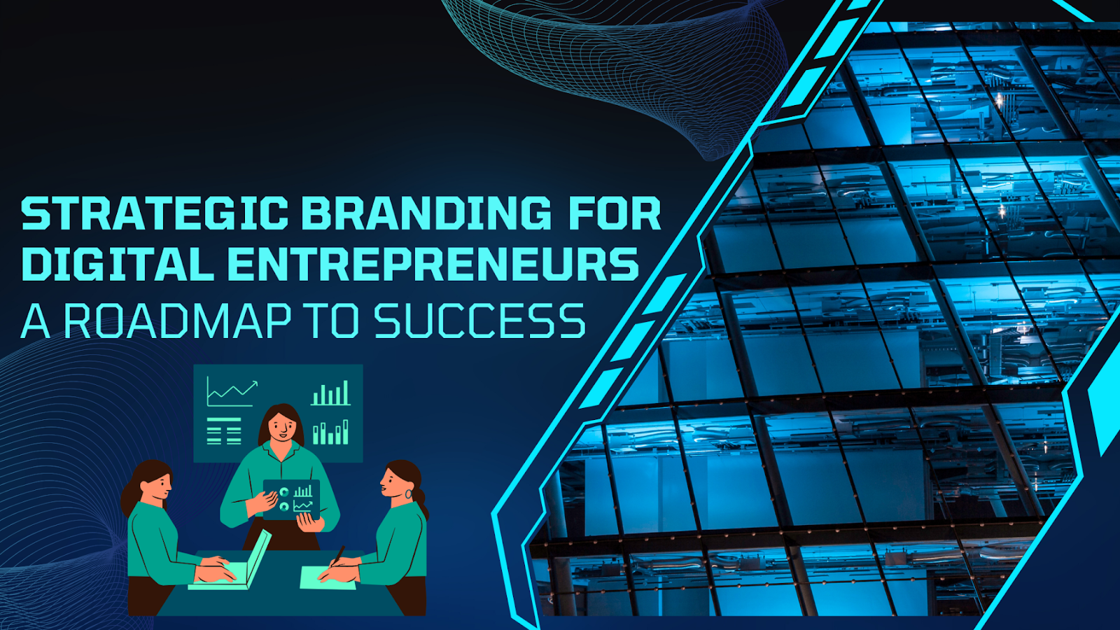 Strategic Branding for Digital Entrepreneurs: A Roadmap to Success