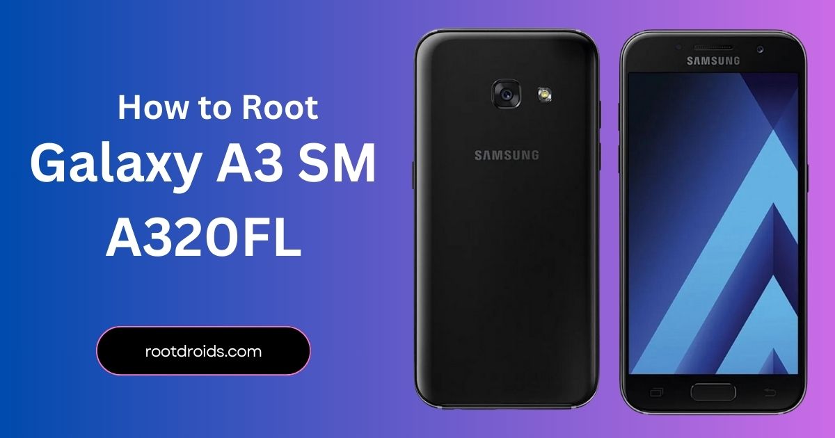 How to Root Galaxy A3 SM A320FL With Odin Tool