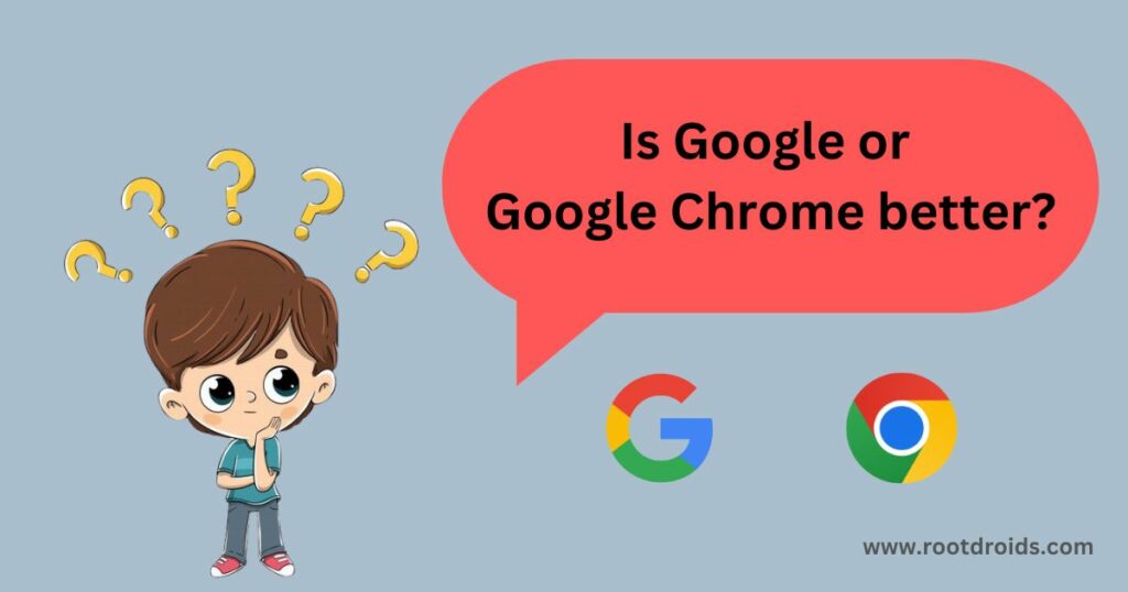 Google vs Google Chrome App - Explore the Difference