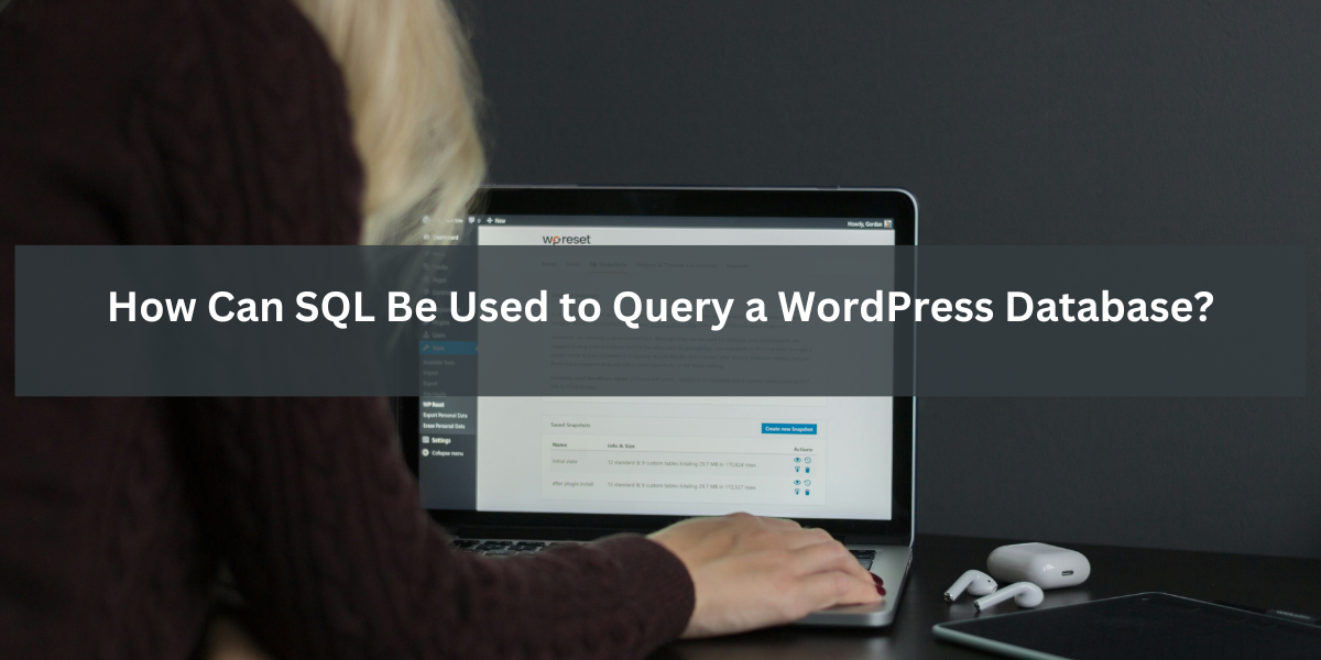 How Can SQL Be Used to Query a WordPress Database?