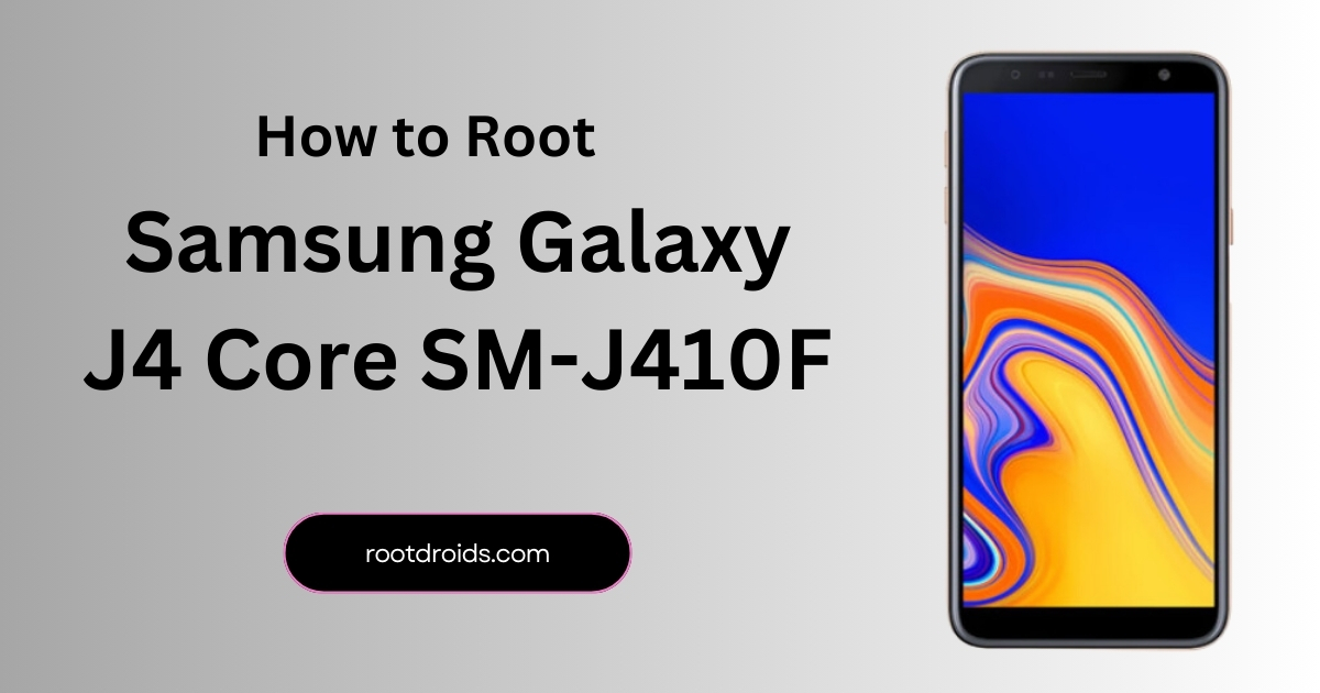 How To Root Galaxy J4 Core SM-J410F