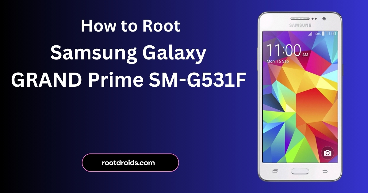 How to Root Galaxy GRAND Prime SM-G531F With Odin Tool