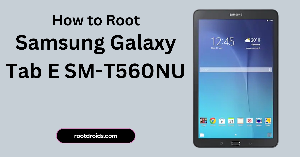 How to Root Galaxy Tab E SM-T560NU | Odin Tool